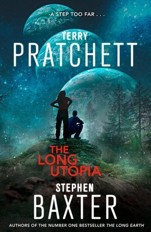 The Long Utopia: The Acclaimed Fourth Book: AI and Post-Humans Confront Alien Colonization Across Universes