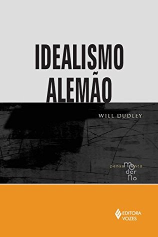 Idealismo Alemão (Coleção Pensamento Moderno) (Portuguese Edition)