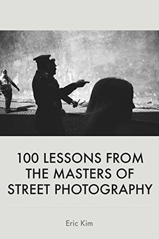 100 Lessons From the Masters of Street Photography (Kindle Edition)