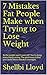 7 Mistakes Fat People Make when Trying to Lose Weight: So the weight won’t come off? You’re doing many things wrong. The good news is that you can fix these mistakes overnight.