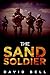 The Sand Soldier: Honour- Revenge- Betrayal