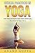 Ethical Practices in Yoga: How Yama and Niyama help make a better you (The School of Yoga Book 4)