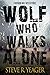 Wolf Who Walks Alone (A Ray...
