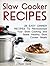 Slow Cooker Recipes: 28 Easy Dinner Recipes To Revolutionize Your Slow Cooking and Make Healthy Slow Cooker Meals (slow cooker recipes, dinner ideas, slow cooker)