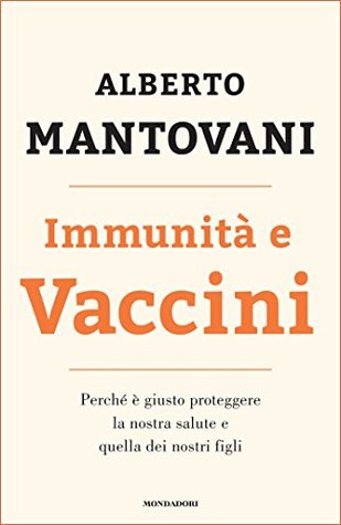 Immunità e vaccini: Perché è giusto proteggere la nostra salute e quella dei nostri figli (Italian Edition)