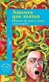 Amores que matan by Lucía Laragione