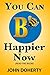 You Can B Happier Now