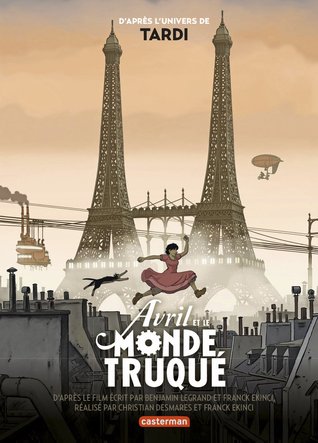 Avril et le Monde Truqué: Un Roman Pour prolonger le plaisir du Film (Paperback)