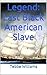Legend: Last Black American Slave