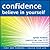Confidence Believe in yourself