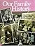 Our Family History by Not Known