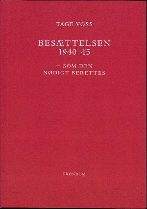 Besættelsen 1940-45 som den nødigt berettes