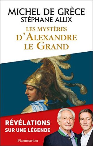 Les Mystères d'Alexandre le Grand (French Edition)