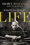 Wrestling for My Life by Shawn Michaels