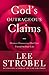 God's Outrageous Claims: Thirteen Discoveries That Can Transform Your Life