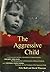 The Aggressive Child