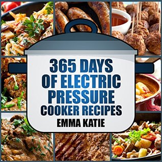 365 Days of Electric Pressure Cooker Recipes (Kindle Edition)