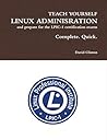 Teach Yourself Linux Administration and Prepare for the LPIC-... by David  Clinton