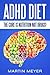 ADHD Diet: The Cure Is Nutr...