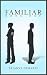 Familiar (Familiar Series Book 1)
