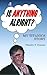 Is Anything Alright?: My Ti...