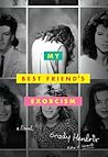 My Best Friend's Exorcism by Grady Hendrix