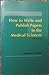 How to Write and Publish Papers in the Medical Sciences