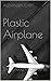 Plastic Airplane: The Sunda...