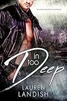 In Too Deep by Lauren Landish In Too Deep by Lauren Landish