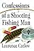 Confessions of a Shooting Fishing Man