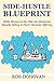 Side-Hustle Blueprint - 2016: Make Money on the Side via Aliexpress Shopify Selling & Fiverr Services Offering
