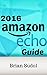 Amazon Echo: 2016 Amazon User Guide
