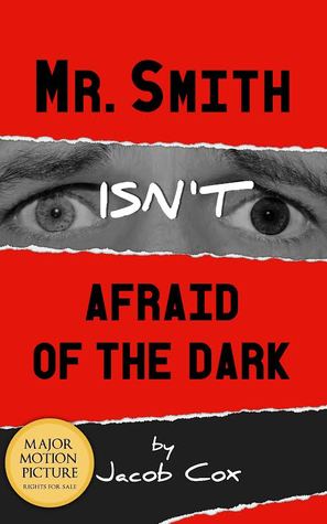 Mr. Smith Isn't Afraid of the Dark