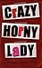 Crazy Horny Lady