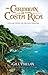 THE CARIBBEAN OF COSTA RICA -Live and Invest On the Last Frontier