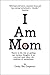 I Am Mom: Poetry in the raw or perhaps just random thoughts of an overtired mom about the condition of motherhood.