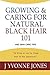 Growing & Caring for Natural Black Hair 101: And Skin Care Tips