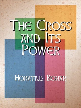 The Cross and Its Power (Kindle Edition)