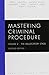 Mastering Criminal Procedure: The Adjudicatory Stage (Volume 2) (Mastering Series)