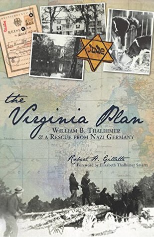 The Virginia Plan: William B. Thalhimer & A Rescue from Nazi Germany (American Heritage)