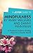 A Joosr Guide to… Mindfulness by Mark Williams and Danny Penman: A Practical Guide to Finding Peace in a Frantic World