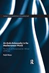 An Arab Ambassador in the Mediterranean World by Nabil Matar