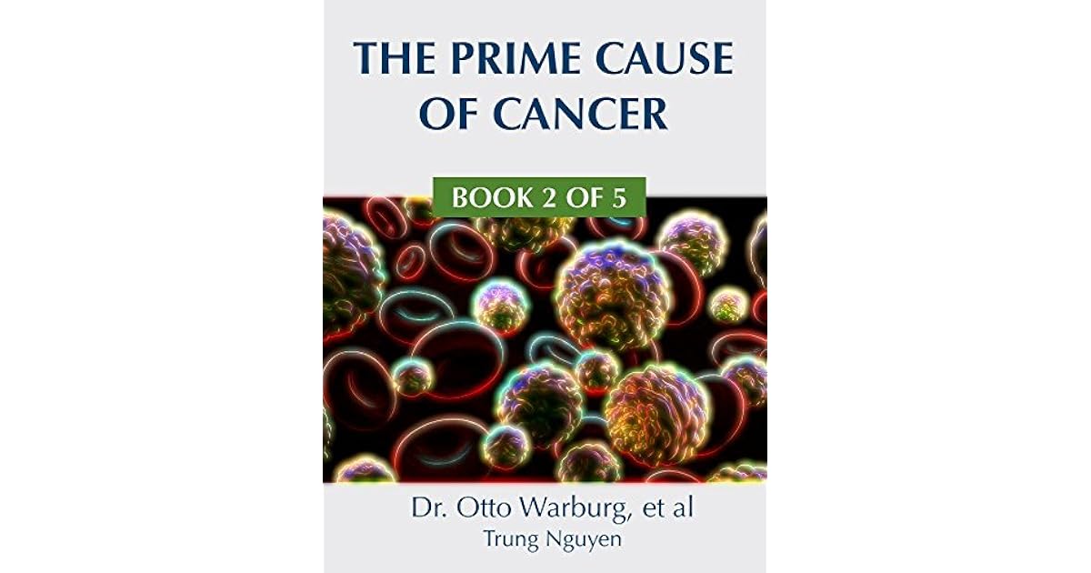 The Prime Cause of Cancer by Otto Warburg