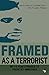 Framed As a Terrorist: My 1...