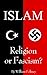 Islam: Religion or Fascism?