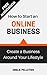How to Start an Online Business: Create a Business Around Your Lifestyle