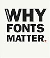 Why Fonts Matter:...