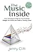 The Music Inside: Inner Techniques to Tap Into Your Potential, Change Your Beliefs and Create a Fulfilling Career