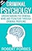 Criminal Psychology: Unders...