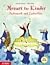 Mozart für Kinder - Nachtmusik und Zauberflöte